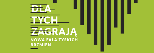 Rusza przegląd muzyczny „Dla Tych Zagrają – nowa fala tyskich brzmień”