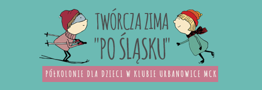 Płatne półkolonie w Klubie Urbanowice MCK Twórcza Zima