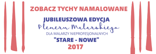 Zobacz Tychy Namalowane- Jubileuszowa edycja Pleneru Malarskiego dla Malarzy Nieprofesjonalnych