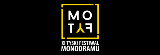 XI Tyski Festiwal Monodramu MOTYF – spektakle mistrzowskie