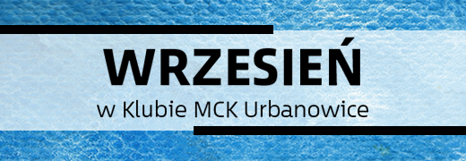 Wrzesień w Klubie Urbanowice MCK