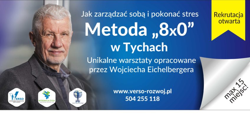 Metoda 8 x O: Psychologiczne warsztaty antystresowe w Tychach (Wojciech Eichelberger)