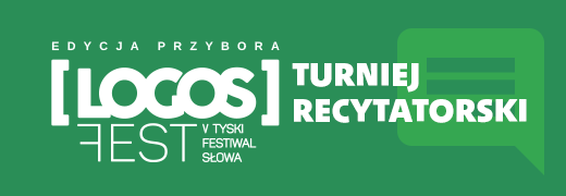 Turniej Recytatorski w ramach V LOGOS FEST – Tyskiego Festiwalu Słowa