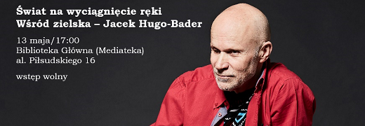 Świat na wyciągniecie ręki: Wśród zielska – Jacek Hugo-Bader