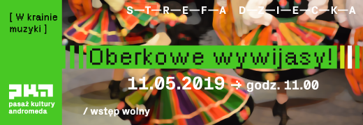 W KRAINIE MUZYKI / STREFA DZIECKA / Oberkowe wywijasy!