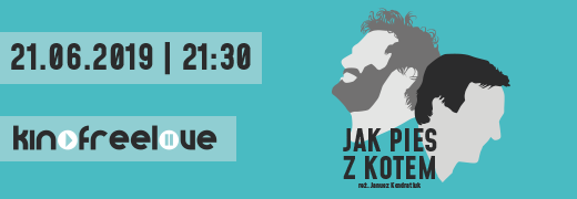 Kino FreeLove: „Jak pies z kotem” J. Kondratiuka