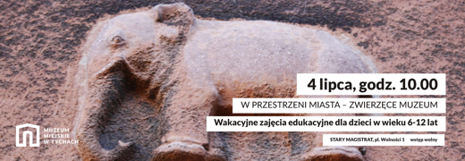 „W przestrzeni miasta – zwierzęce muzeum” – wakacyjne zajęcia edukacyjne