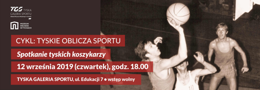 Tyskie oblicza sportu: spotkanie tyskich koszykarzy w TGS