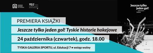 Premiera książki „Jeszcze tylko jeden gol! Tyskie historie hokejowe”