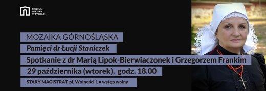 Mozaika Górnośląska: dr Łucja Staniczek