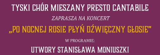 „Po nocnej rosie płyń dźwięczny głosie” – niepodległościowy koncert Presto Cantabile