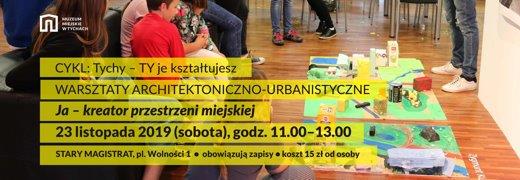 Warsztaty architektoniczno-urbanistyczne dla dzieci – „Ja – Kreator przestrzeni miejskiej”