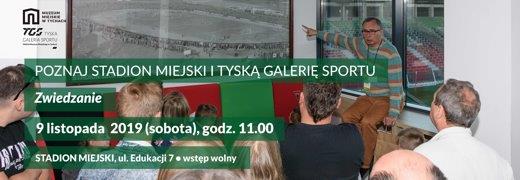 Zwiedzanie Stadionu Miejskiego i Tyskiej Galerii Sportu