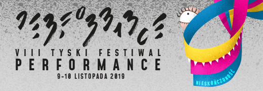 VIII Tyski Festiwal Performance – temat: Nieskończoność