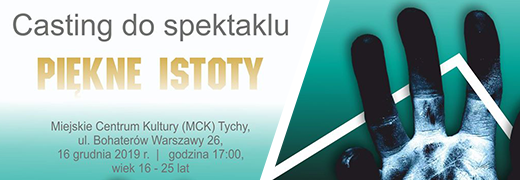 Casting do spektaklu „Piękne istoty”