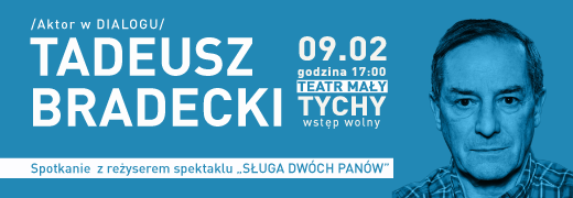 Aktor w DIALOGU: spotkanie z Tadeuszem Bradeckim