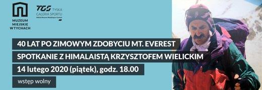 40 lat po zimowym zdobyciu Mt. Everest. Spotkanie z himalaistą Krzysztofem Wielickim