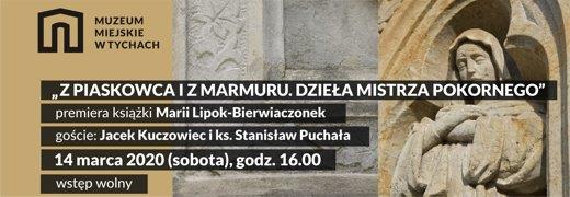 UWAGA! SPOTKANIE ODWOŁANE! Premiera książki „Z piaskowca i z marmuru. Dzieła mistrza Pokornego”