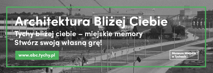 „Tychy bliżej ciebie” – miejskie memory w warunkach domowych