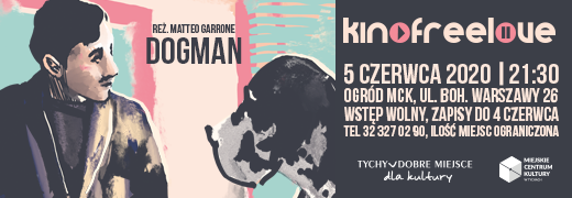 Plenerowe Kino FreeLove – „Dogman” w ogrodzie MCK Tychy!