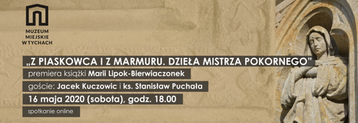 Muzeum Miejskie: „Z piaskowca i z marmuru. Dzieła mistrza Pokornego”  premiera online książki