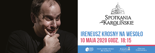 Ireneusz Krosny LIVE – Spotkania Karolińskie