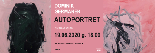 „Autoportret” – wernisaż wystawy Dominika Germanka