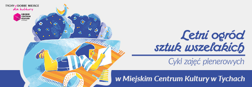 Letni Ogród Sztuk Wszelakich – niezwykłe lato w Miejskim Centrum Kultury w Tychach