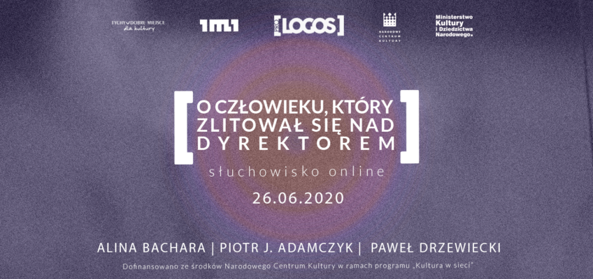 proLOGOS: słuchowisko „O człowieku, który zlitował się nad dyrektorem” Jeremiego Przybory