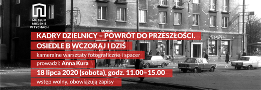 „Kadry dzielnicy – powrót do przeszłości” – warsztaty i spacer