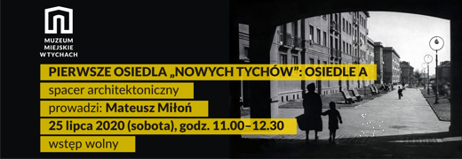 Spacer architektoniczny po osiedlu A z cyklu „Pierwsze Osiedla Nowych Tychów”