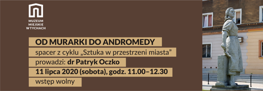 Od murarki do Andromedy – spacer z cyklu „Sztuka w przestrzeni miasta”