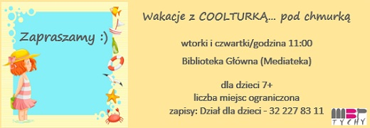 Lato w Bibliotece: Wakacje z COOLTURKĄ… pod chmurką