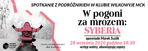 Spotkanie z Podróżnikiem w Klubie Wilkowyje MCK!