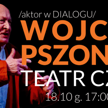 ODWOŁANE! Aktor w DIALOGU – spotkanie z Wojciechem Pszoniakiem